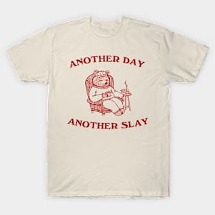 Another Day Another Slay Graphic T-Shirt, Retro Unisex Adult T Shirt, Funny Bear T Shirt, Meme T-Shirt